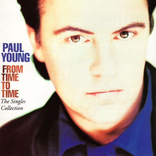 YOUNG, PAUL - FROM TIME TO TIME: THE SINGLES COLLECTIONYOUNG, PAUL - FROM TIME TO TIME - THE SINGLES COLLECTION.jpg